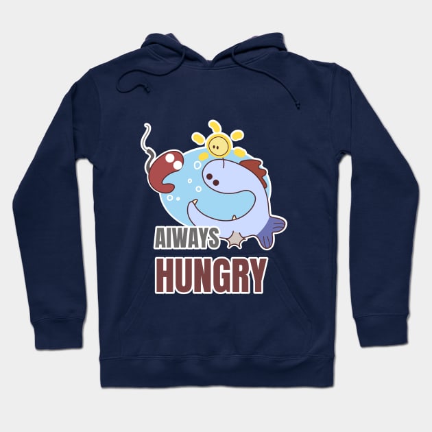 Always Hungry Hoodie by JoyRichardsonn